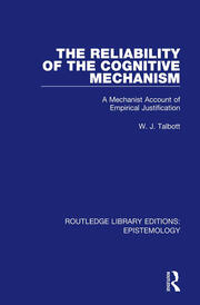 The Reliability of the Cognitive Mechanism: A Mechanist Account of Empirical Justification book cover