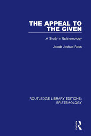 The Appeal to the Given: A Study in Epistemology book cover