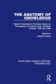 The Anatomy of Knowledge: Papers Presented to the Study Group on Foundations of Cultural Unity, Bowdoin College, 1965 and 1966 book cover