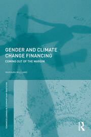 Gender and Climate Change Financing: Coming out of the margin book cover
