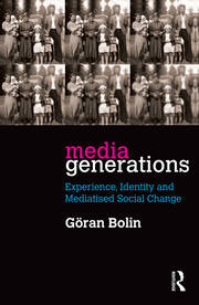 Media Generations: Experience, identity and mediatised social change book cover