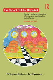 The School I'd Like: Revisited: Children and Young People's Reflections on an Education for the Future book cover