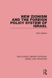 New Zionism and the Foreign Policy System of Israel book cover
