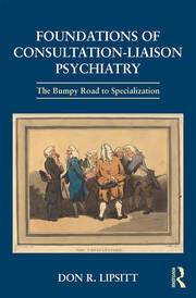 Foundations of Consultation-Liaison Psychiatry: The Bumpy Road to Specialization book cover