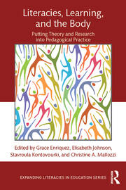 Literacies, Learning, and the Body: Putting Theory and Research into Pedagogical Practice book cover