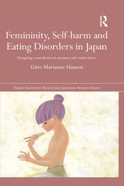 Femininity, Self-harm and Eating Disorders in Japan: Navigating contra