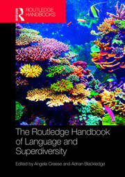 The Routledge Handbook of Language and Superdiversity - 1st Edition -
