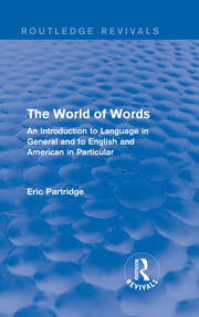 The World of Words (Routledge Revivals): An Introduction to Language in General and to English and American in Particular book cover
