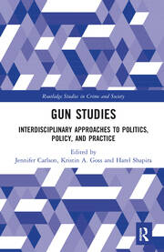 Gun Studies: Interdisciplinary Approaches to Politics, Policy, and Practice book cover