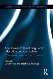 Alternatives to Privatizing Public Education and Curriculum: Festschrift in Honor of Dale D. Johnson book cover