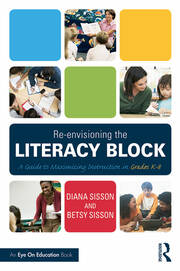 Re-envisioning the Literacy Block: A Guide to Maximizing Instruction in Grades K-8 book cover