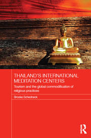Thailand's International Meditation Centers: Tourism and the Global Commodification of Religious Practices book cover