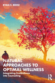 Natural Approaches to Optimal Wellness: Integrating EcoWellness into Counseling book cover
