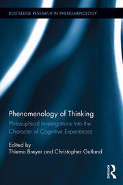 Phenomenology of Thinking: Philosophical Investigations into the Character of Cognitive Experiences book cover