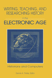 Writing, Teaching and Researching History in the Electronic Age: Historians and Computers book cover