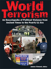 World Terrorism: An Encyclopedia of Political Violence from Ancient Times to the Post-9/11 Era: An Encyclopedia of Political Violence from Ancient Times to the Post-9/11 Era book cover