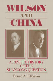 Wilson and China: A Revised History of the Shandong Question: A Revised History of the Shandong Question book cover