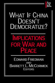 What if China Doesn't Democratize?: Implications for War and Peace book cover