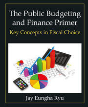 The Public Budgeting and Finance Primer: Key Concepts in Fiscal Choice book cover