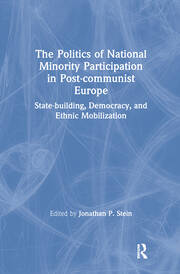 The Politics of National Minority Participation in Post-communist Societies: State-building, Democracy and Ethnic Mobilization: State-building, Democracy and Ethnic Mobilization book cover
