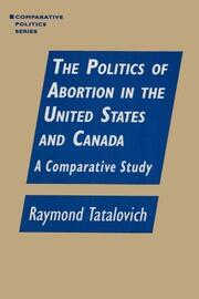 The Politics of Abortion in the United States and Canada: A Comparative Study: A Comparative Study book cover