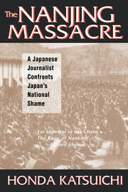 The Nanjing Massacre: A Japanese Journalist Confronts Japan's National Shame: A Japanese Journalist Confronts Japan's National Shame book cover
