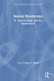 The Complete Russian Folktale: v. 4: Russian Wondertales 2 - Tales of Magic and the Supernatural book cover