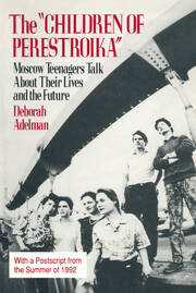 The Children of Perestroika: Moscow Teenagers Talk About Their Lives and the Future book cover