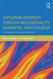 Exploring Diversity through Multimodality, Narrative, and Dialogue: A Framework for Teacher Reflection book cover