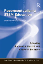 Reconceptualizing STEM Education: The Central Role of Practices book cover