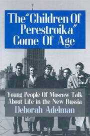 The Children of Perestroika Come of Age: Young People of Moscow Talk About Life in the New Russia book cover