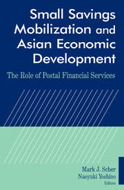 Small Savings Mobilization and Asian Economic Development: The Role of Postal Financial Services book cover