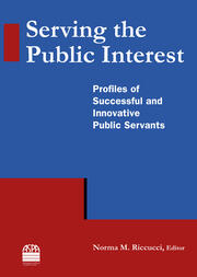 Serving the Public Interest: Profiles of Successful and Innovative Public Servants book cover