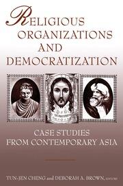 Religious Organizations and Democratization: Case Studies from Contemporary Asia book cover