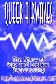 Queer Airwaves: The Story of Gay and Lesbian Broadcasting: The Story of Gay and Lesbian Broadcasting book cover