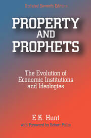 Property and Prophets: The Evolution of Economic Institutions and Ideologies: The Evolution of Economic Institutions and Ideologies book cover