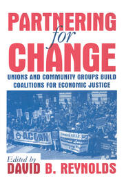 Partnering for Change: Unions and Community Groups Build Coalitions for Economic Justice book cover