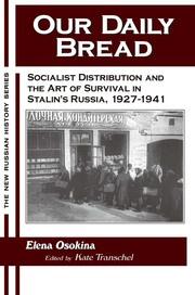Our Daily Bread: Socialist Distribution and the Art of Survival in Stalin's Russia, 1927-1941 book cover