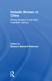 Notable Women of China: Shang Dynasty to the Early Twentieth Century: Shang Dynasty to the Early Twentieth Century book cover