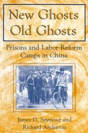 New Ghosts, Old Ghosts: Prisons and Labor Reform Camps in China: Prisons and Labor Reform Camps in China book cover
