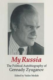 My Russia: The Political Autobiography of Gennady Zyuganov: The Political Autobiography of Gennady Zyuganov book cover