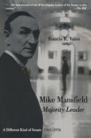 Mike Mansfield, Majority Leader: A Different Kind of Senate, 1961-76 book cover