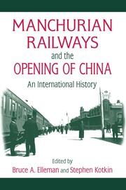 Manchurian Railways and the Opening of China: An International History: An International History book cover