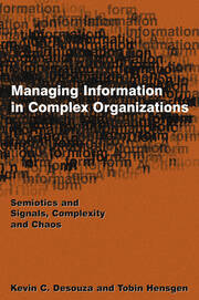 Managing Information in Complex Organizations: Semiotics and Signals, Complexity and Chaos book cover