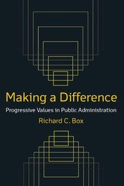 Making a Difference: Progressive Values in Public Administration: Progressive Values in Public Administration book cover