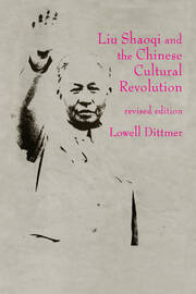 Liu Shaoqi and the Chinese Cultural Revolution book cover