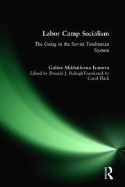 Labor Camp Socialism: The Gulag in the Soviet Totalitarian System: The Gulag in the Soviet Totalitarian System book cover