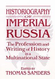 Historiography of Imperial Russia: The Profession and Writing of History in a Multinational State: The Profession and Writing of History in a Multinational State book cover