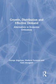 Growth, Distribution and Effective Demand: Alternatives to Economic Orthodoxy book cover