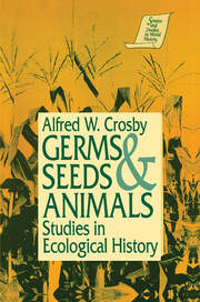 Germs, Seeds and Animals:: Studies in Ecological History book cover